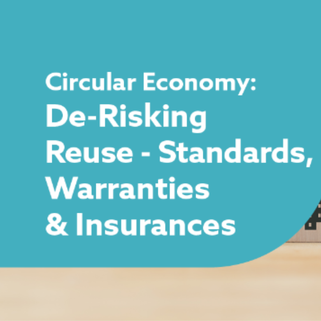 Circular Economy: De-Risking Reuse Standards, Warranties & Insurances Webinar: