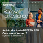 Renovating for Resilience: An Introduction to BREEAM RFO Commercial V7